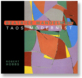 Beatrice Mandelman: Taos Modernist