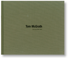 Tom McGrath: Paintings 2002-2007